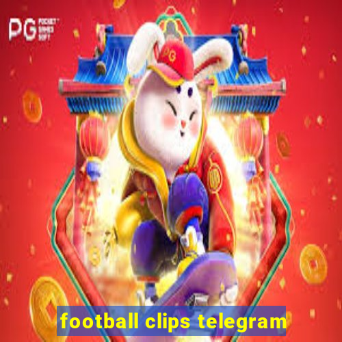 football clips telegram